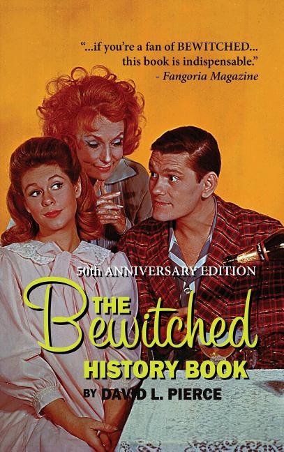 Book cover for The Bewitched History Book - 50th Anniversary Edition (hardback)
