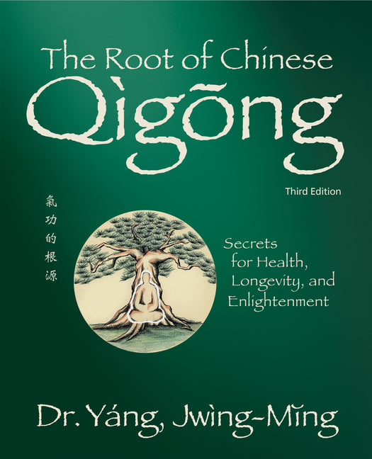 Book cover for Root of Chinese Qigong 3rd. Ed.: Secrets for Health, Longevity, and Enlightenment