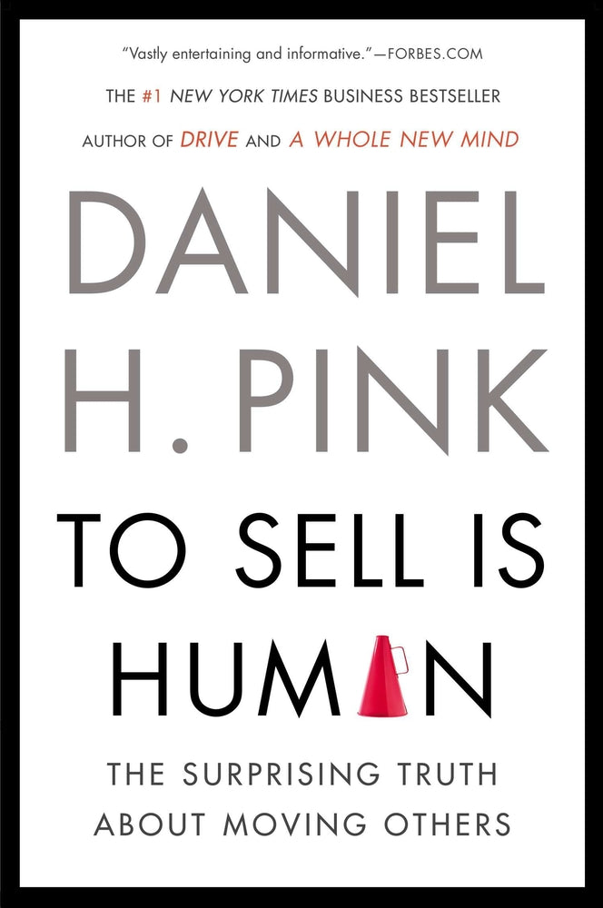 Book cover for To Sell Is Human: The Surprising Truth about Moving Others