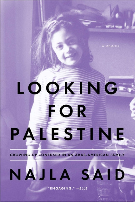 Book cover for Looking for Palestine: Growing Up Confused in an Arab-American Family