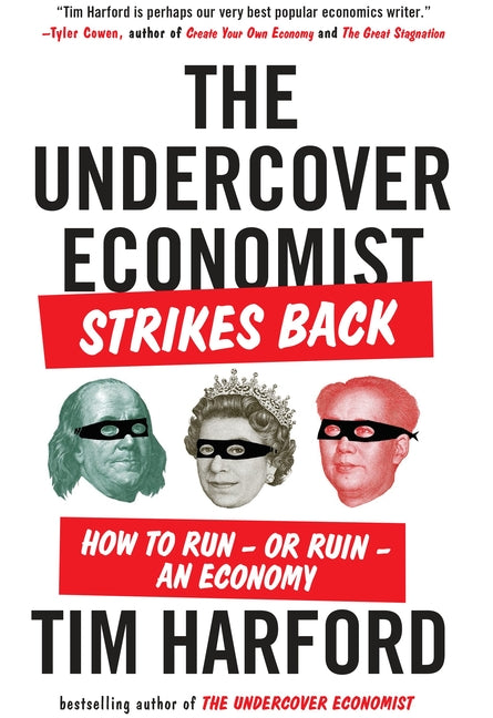 Book cover for Undercover Economist Strikes Back: How to Run--or Ruin--an Economy