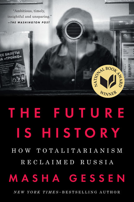 Book cover for The Future Is History (National Book Award Winner): How Totalitarianism Reclaimed Russia