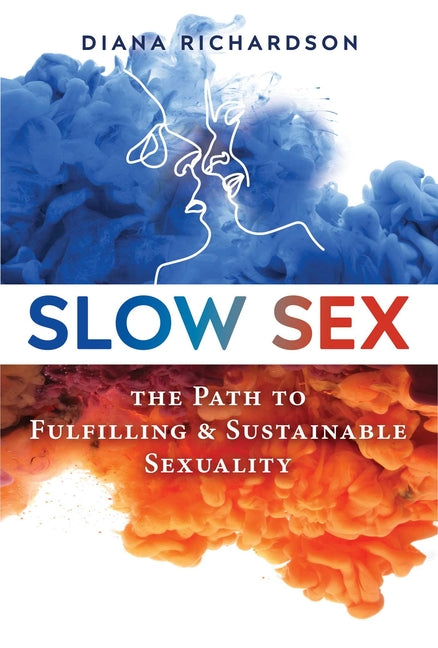 Book cover for Slow Sex: The Path to Fulfilling and Sustainable Sexuality