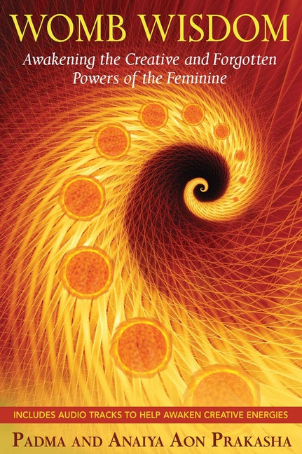 Book cover for Womb Wisdom: Awakening the Creative and Forgotten Powers of the Feminine [With CD (Audio)]
