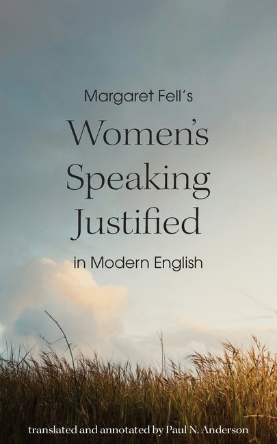 Book cover for Margaret Fell's "Women's Speaking Justified" in Modern English