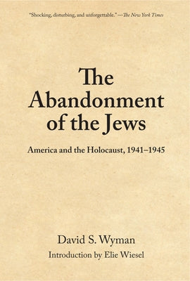 Book cover for The Abandonment of the Jews: America and the Holocaust 1941-1945