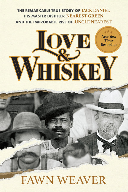 Book cover for Love & Whiskey: The Remarkable True Story of Jack Daniel, His Master Distiller Nearest Green, and the Improbable Rise of Uncle Nearest