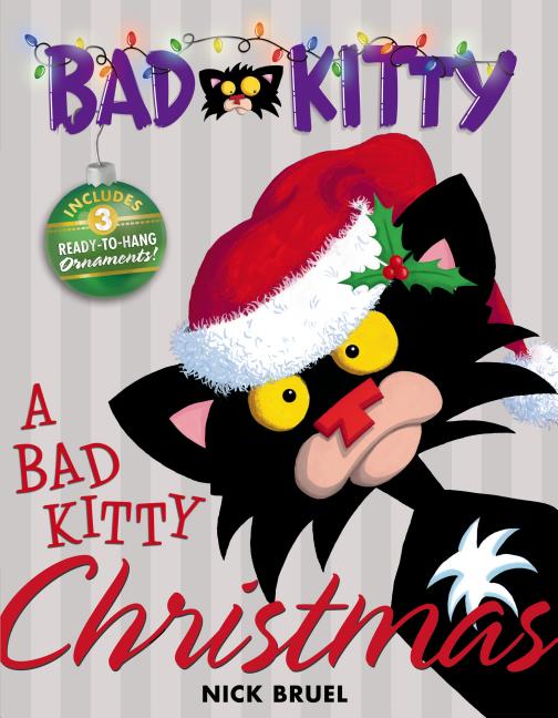 Book cover for A Bad Kitty Christmas: Includes Three Ready-To-Hang Ornaments!