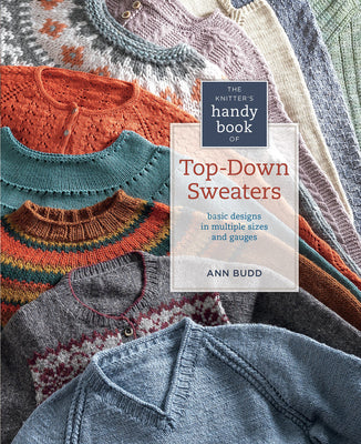 Book cover for The Knitter's Handy Book of Top-Down Sweaters: Basic Designs in Multiple Sizes and Gauges
