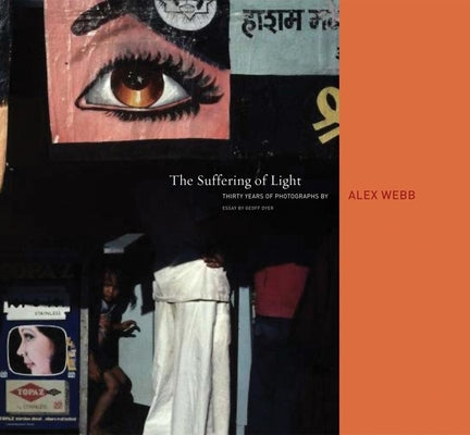 Book cover for Alex Webb: The Suffering of Light