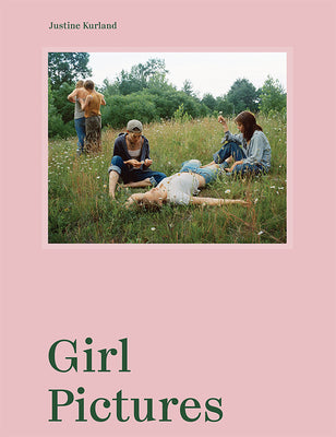 Book cover for Justine Kurland: Girl Pictures
