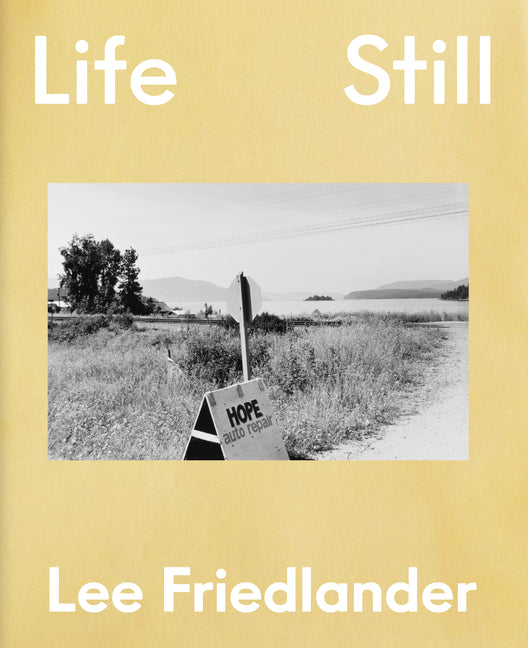 Book cover for Lee Friedlander: Life Still