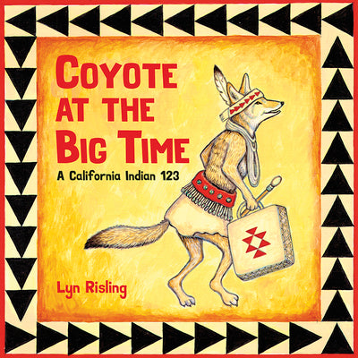 Book cover for Coyote at the Big Time: A California Indian 123