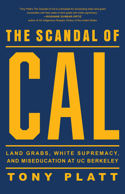Book cover for Scandal of Cal: Land Grabs, White Supremacy, and Miseducation at Uc Berkeley