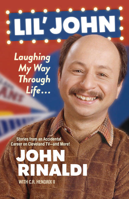 Book cover for Lil' John: Laughing My Way Through Life: Stories from an Accidental Career on Cleveland Tv--And More!