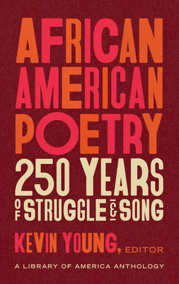 Book cover for African American Poetry: 250 Years of Struggle & Song (Loa #333): A Library of America Anthology