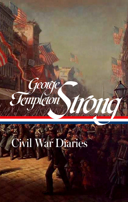 Book cover for George Templeton Strong: Civil War Diaries (Loa #396)