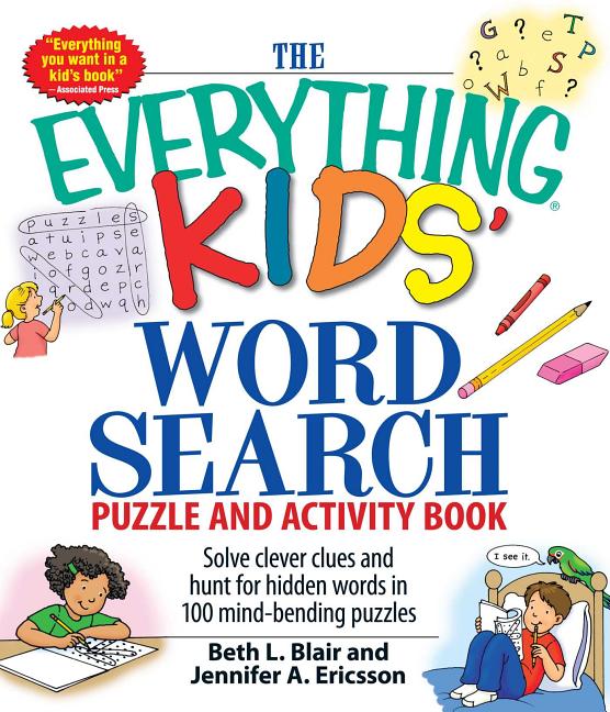 Book cover for The Everything Kids' Word Search Puzzle and Activity Book: Solve Clever Clues and Hunt for Hidden Words in 100 Mind-Bending Puzzles