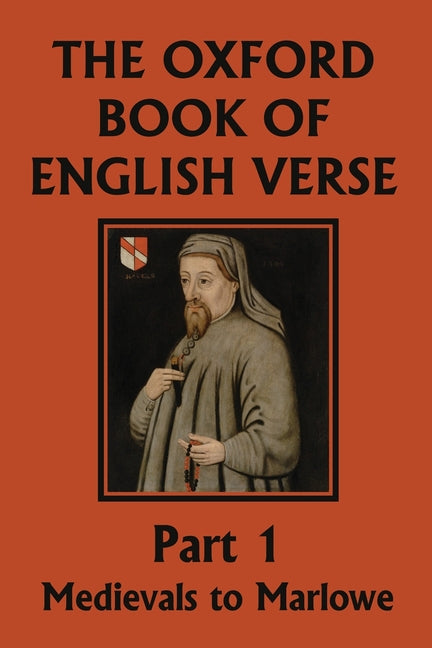 Book cover for The Oxford Book of English Verse, Part 1: Medievals to Marlowe (Yesterday's Classics)