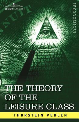 Book cover for The Theory of the Leisure Class
