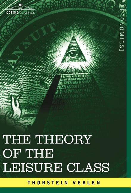 Book cover for The Theory of the Leisure Class