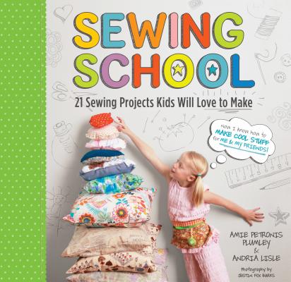 Book cover for Sewing School (R): 21 Sewing Projects Kids Will Love to Make [With Pattern(s)]