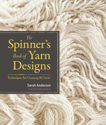Book cover for The Spinner's Book of Yarn Designs: Techniques for Creating 80 Yarns