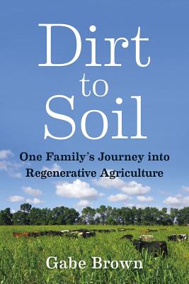 Book cover for Dirt to Soil: One Family's Journey Into Regenerative Agriculture