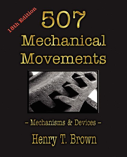 Book cover for 507 Mechanical Movements: Mechanisms and Devices