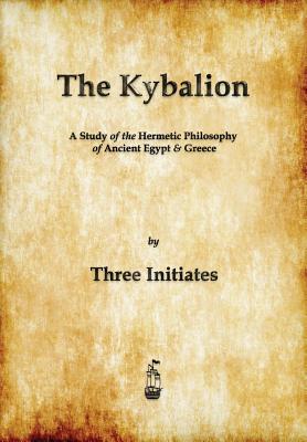 Book cover for The Kybalion: A Study of The Hermetic Philosophy of Ancient Egypt and Greece