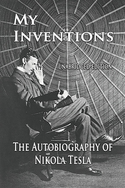 Book cover for My Inventions: The Autobiography of Nikola Tesla