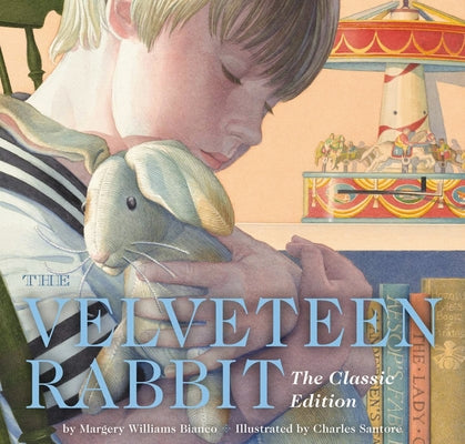 Book cover for The Velveteen Rabbit Hardcover: The Classic Edition by Acclaimed Illustrator, Charles Santore