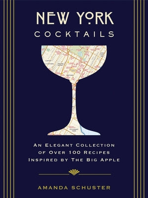 Book cover for New York Cocktails: An Elegant Collection of Over 100 Recipes Inspired by the Big Apple (Travel Cookbooks, NYC Cocktails and Drinks, Histo