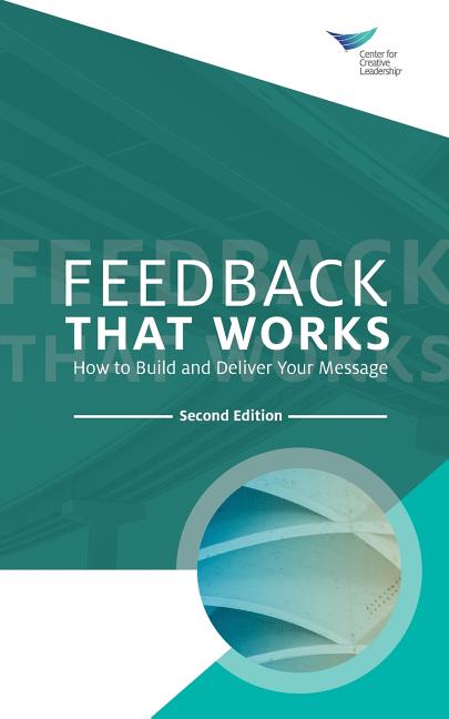 Book cover for Feedback That Works: How to Build and Deliver Your Message, Second Edition