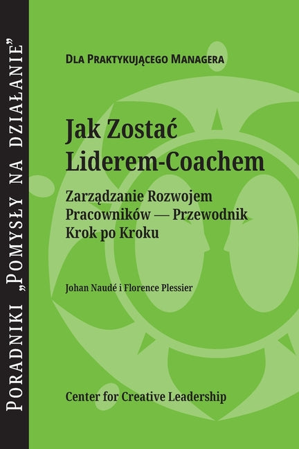 Book cover for Becoming a Leader-Coach: A Step-by-Step Guide to Developing Your People (Polish)