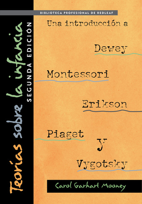 Book cover for Teorías Sobre La Infancia, Segunda Edición: Una Introducción a Dewey, Montessori, Erikson, Piaget Y Vygotsky: Theories of Childhood, Second Edition (S