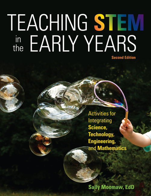 Book cover for Teaching Stem in the Early Years, 2nd Edition: Activities for Integrating Science, Technology, Engineering, and Mathematics