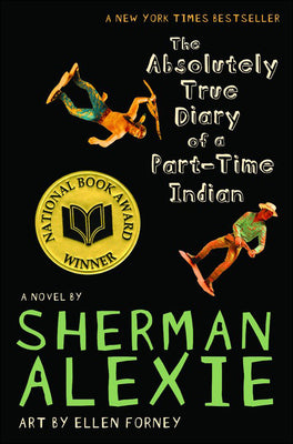 Book cover for The Absolutely True Diary of a Part-Time Indian (National Book Award Winner)