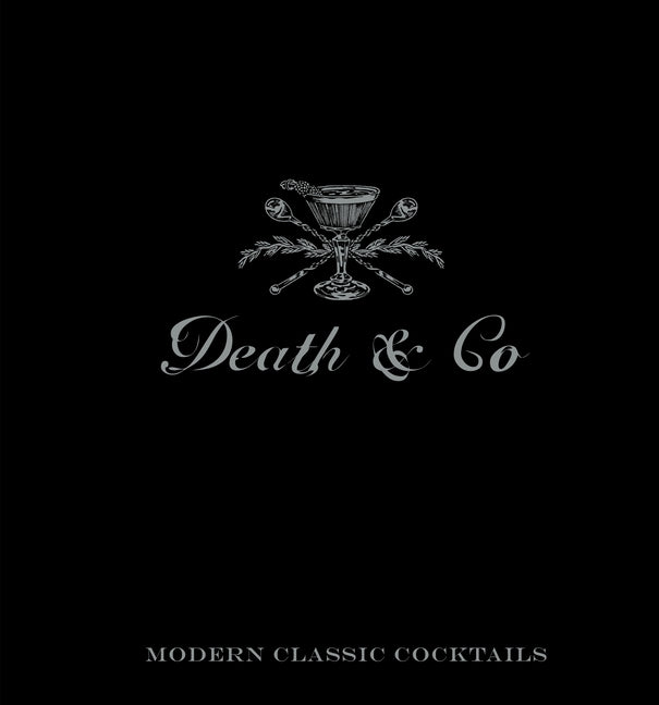 Book cover for Death & Co: Modern Classic Cocktails