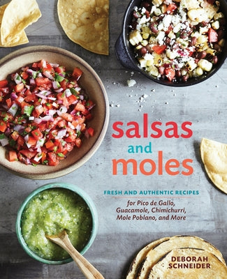 Book cover for Salsas and Moles: Fresh and Authentic Recipes for Pico de Gallo, Mole Poblano, Chimichurri, Guacamole, and More [A Cookbook]