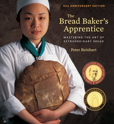 Book cover for The Bread Baker's Apprentice, 15th Anniversary Edition: Mastering the Art of Extraordinary Bread [A Baking Book]
