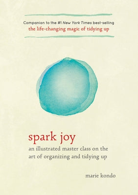 Book cover for Spark Joy: An Illustrated Master Class on the Art of Organizing and Tidying Up