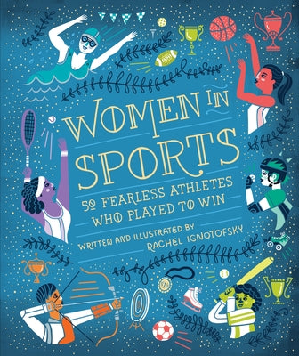 Book cover for Women in Sports: 50 Fearless Athletes Who Played to Win