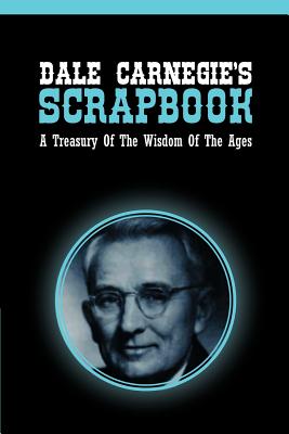 Book cover for Dale Carnegie's Scrapbook: A Treasury Of The Wisdom Of The Ages