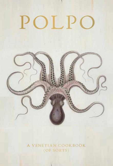 Book cover for Polpo: A Venetian Cookbook (of Sorts)