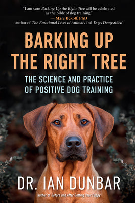 Book cover for Barking Up the Right Tree: The Science and Practice of Positive Dog Training