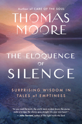 Book cover for The Eloquence of Silence: Surprising Wisdom in Tales of Emptiness