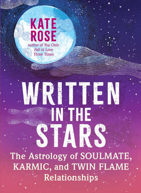Book cover for Written in the Stars: The Astrology of Soulmate, Karmic, and Twin Flame Relationships