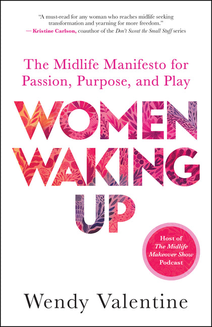 Book cover for Women Waking Up: The Midlife Manifesto for Passion, Purpose, and Play