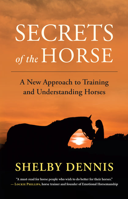 Book cover for Secrets of the Horse: A New Approach to Training and Understanding Horses